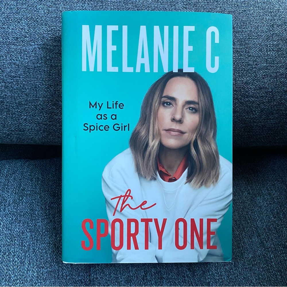 The Sporty One: My Life as a Spice Girl by Mel C Sporty Spice Melanie Chisholm